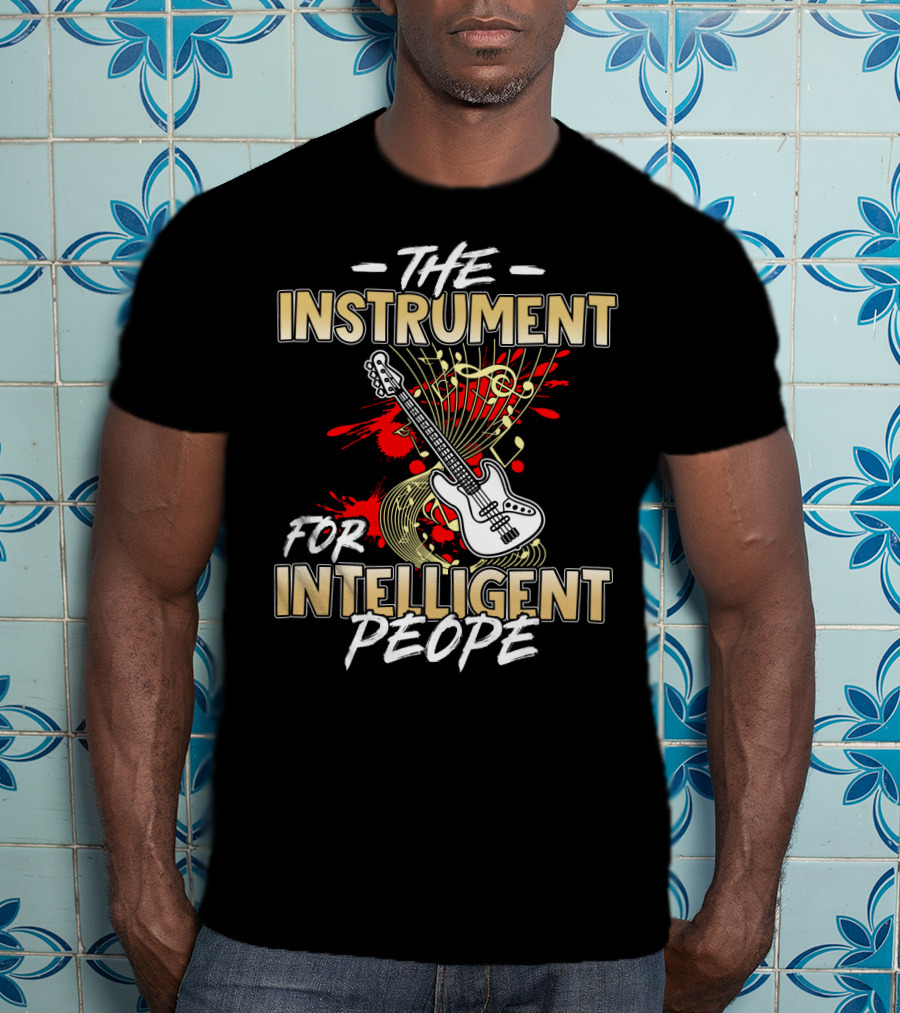 The Instrument For Intelligent People With Bass Guitar And Musical Notes T-Shirt