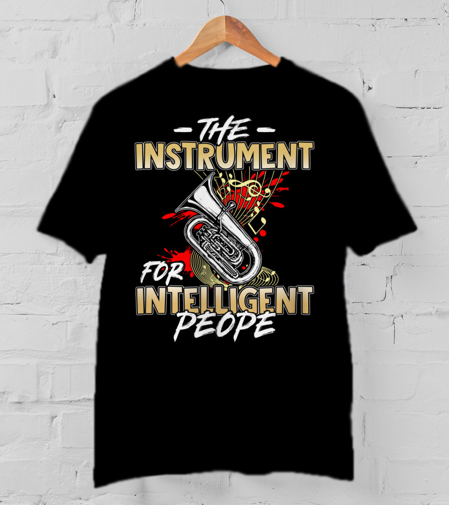 Tuba The Instrument For Intelligent People Music Notes T-Shirt