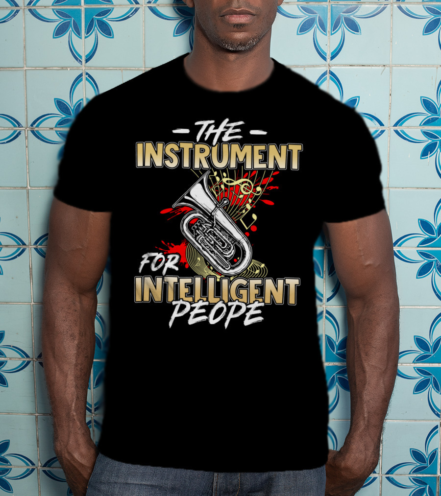 Tuba The Instrument For Intelligent People Music Notes T-Shirt