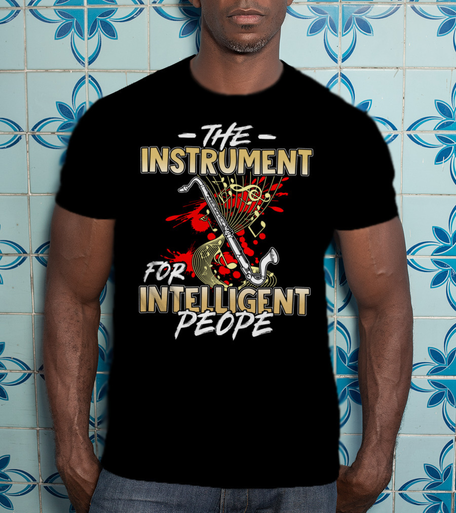 Bass Clarinet The Instrument For Intelligent People T-Shirt