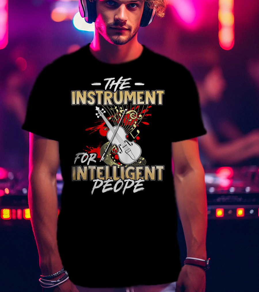 Violin The Instrument For Intelligent People Music Notes T-Shirt