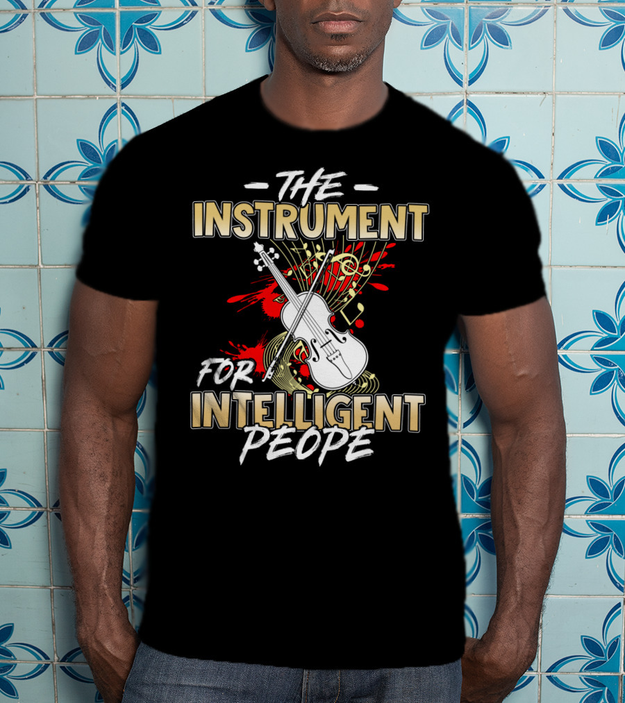 Violin The Instrument For Intelligent People Music Notes T-Shirt