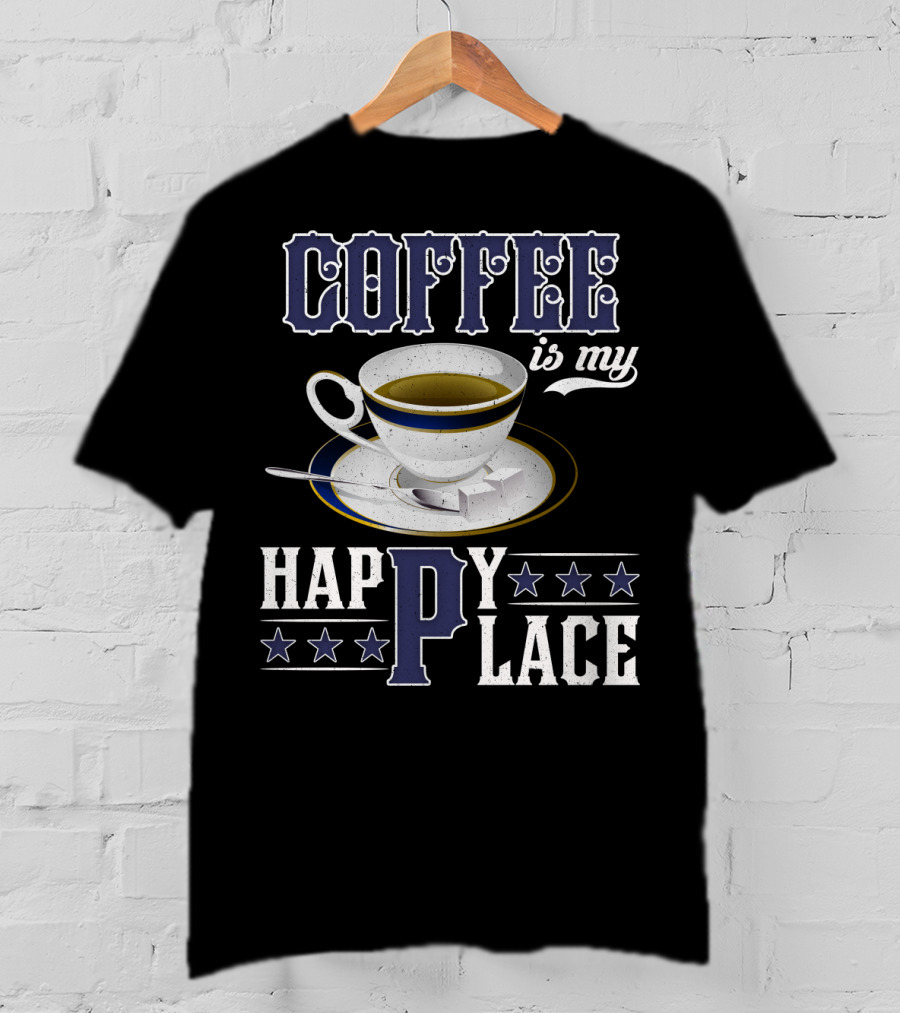 COFFEE Is My Happy Place Cup Saucer Sugar Cubes Stars T-Shirt