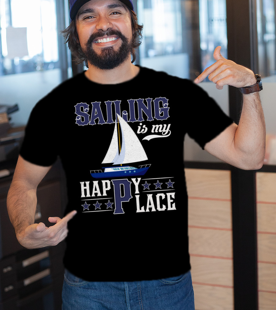 Sailing Is My Happy Place Boat Stars Ocean Adventure T-Shirt
