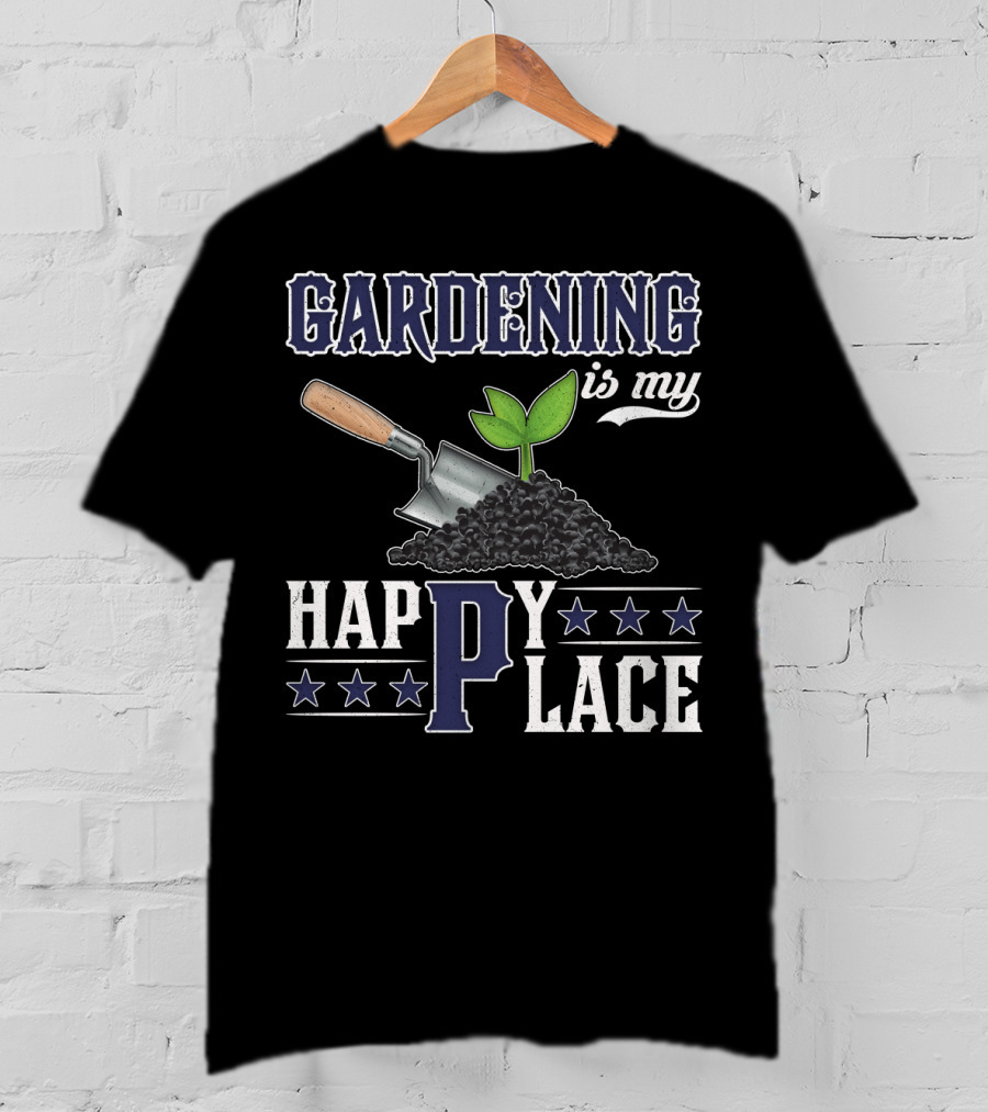 Gardening Is My Happy Place With Gardening Tools And Plants T-Shirt