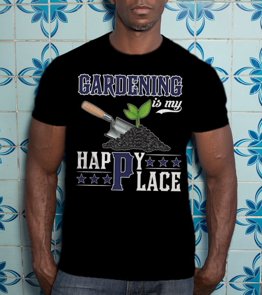 Gardening Is My Happy Place With Gardening Tools And Plants T-Shirt