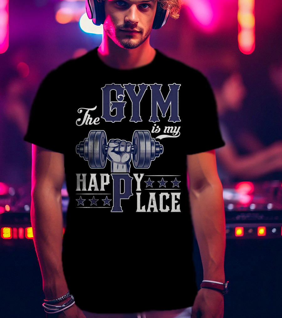 The Gym Is My Happy Place With Dumbbell And Stars T-Shirt