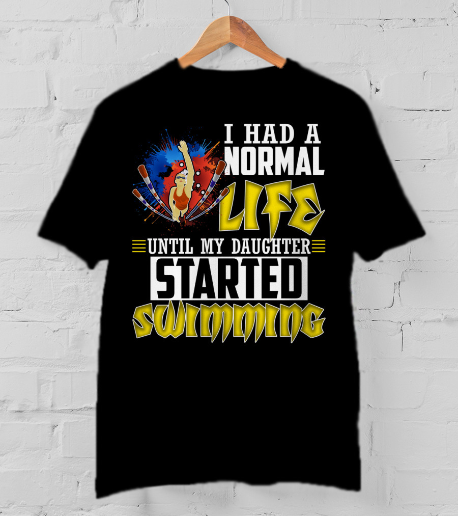 I Had A Normal Life Until My Daughter Started Swimming Vintage Style Swimmer T-Shirt