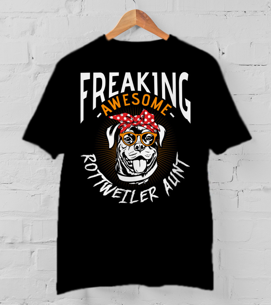 Freaking Awesome Rottweiler Aunt T-Shirt