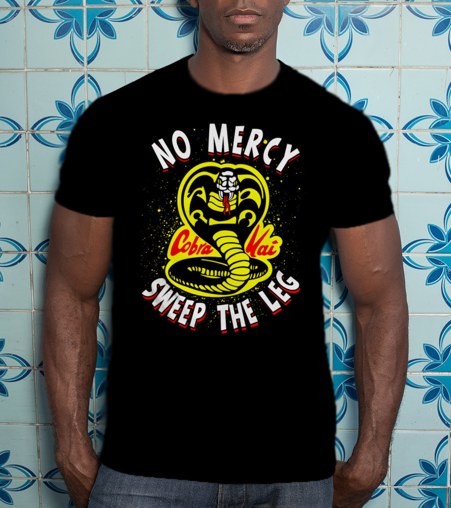 No Mercy Cobra Kai Sweep The Leg T-Shirt