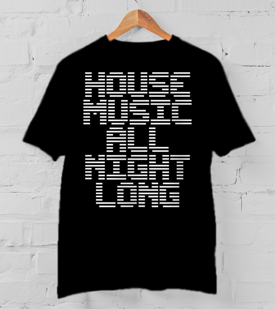 House Music All Night Long EDM DJ Party Vibes T-Shirt
