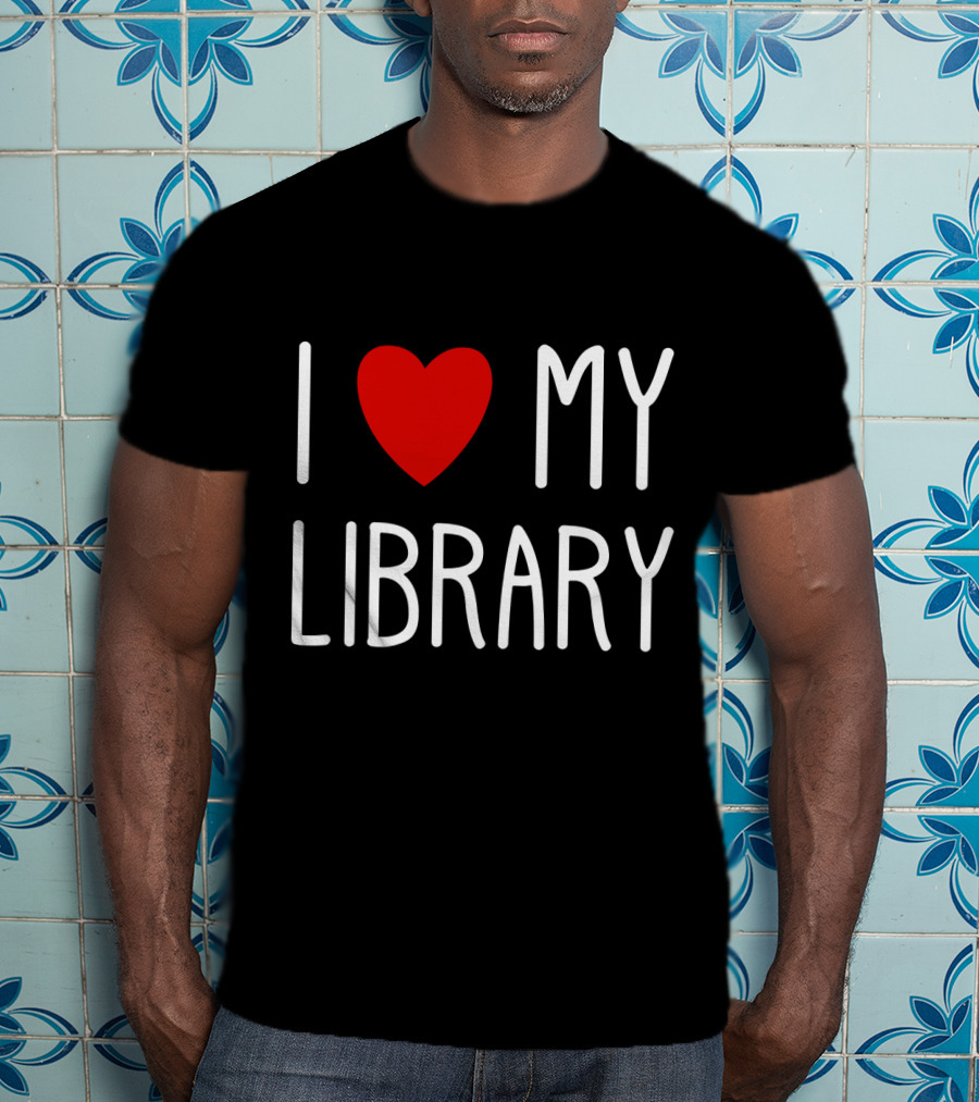 I Love My Library T-Shirt