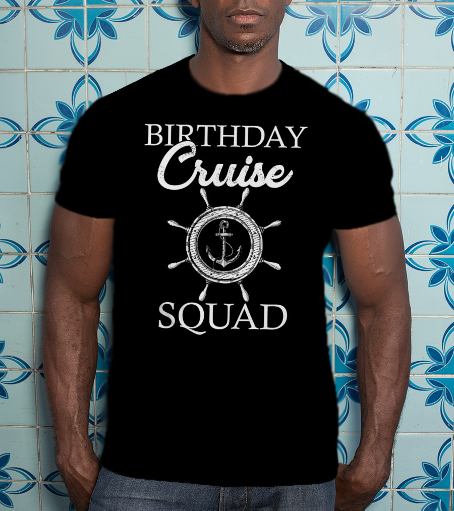 Birthday Cruise Squad Anchor Wheel T-Shirt