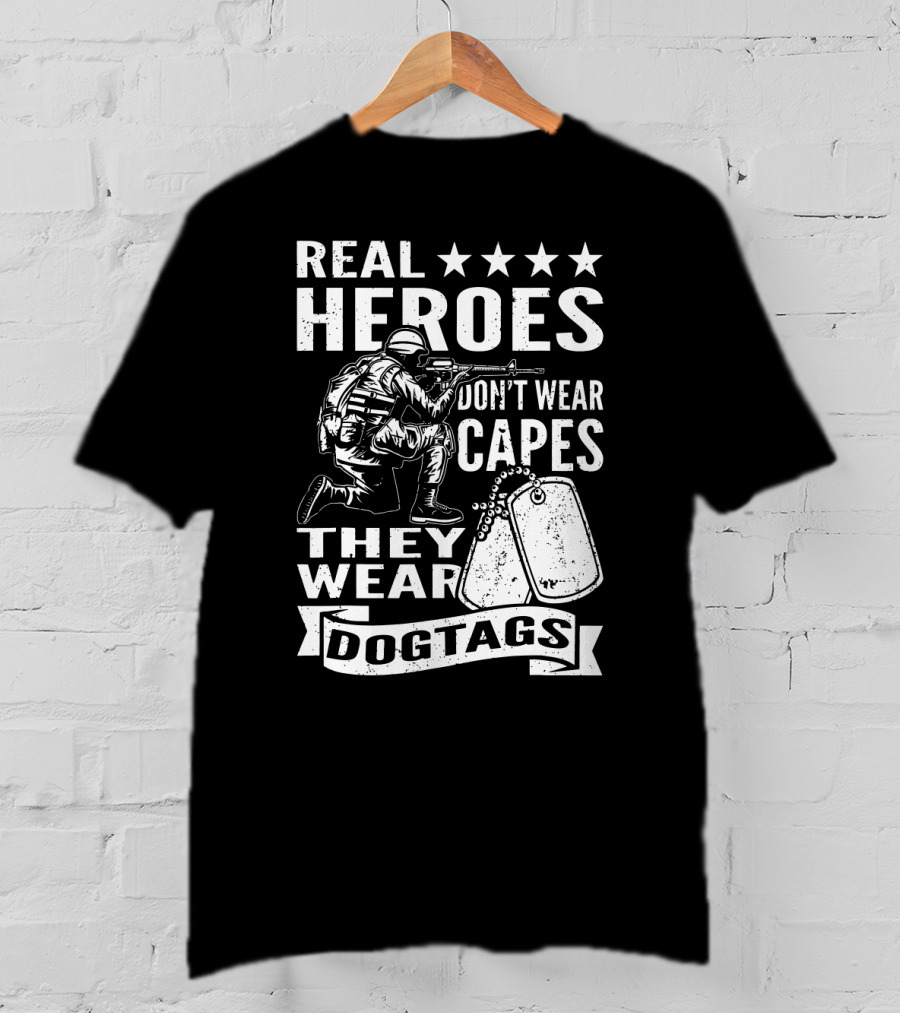 Real Heroes Don't Wear Capes They Wear Dogtags Soldier Dog Tags Stars T-Shirt