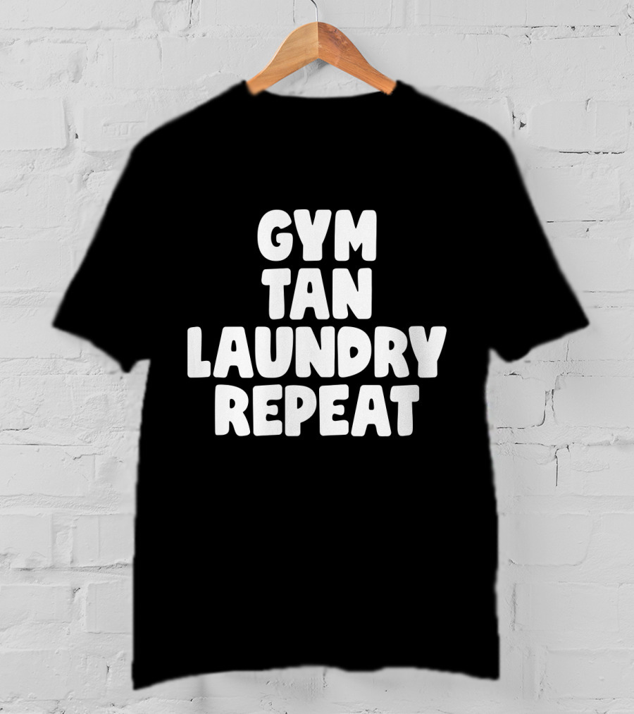 Gym Tan Laundry Repeat Jersey Shore Lifestyle T-Shirt