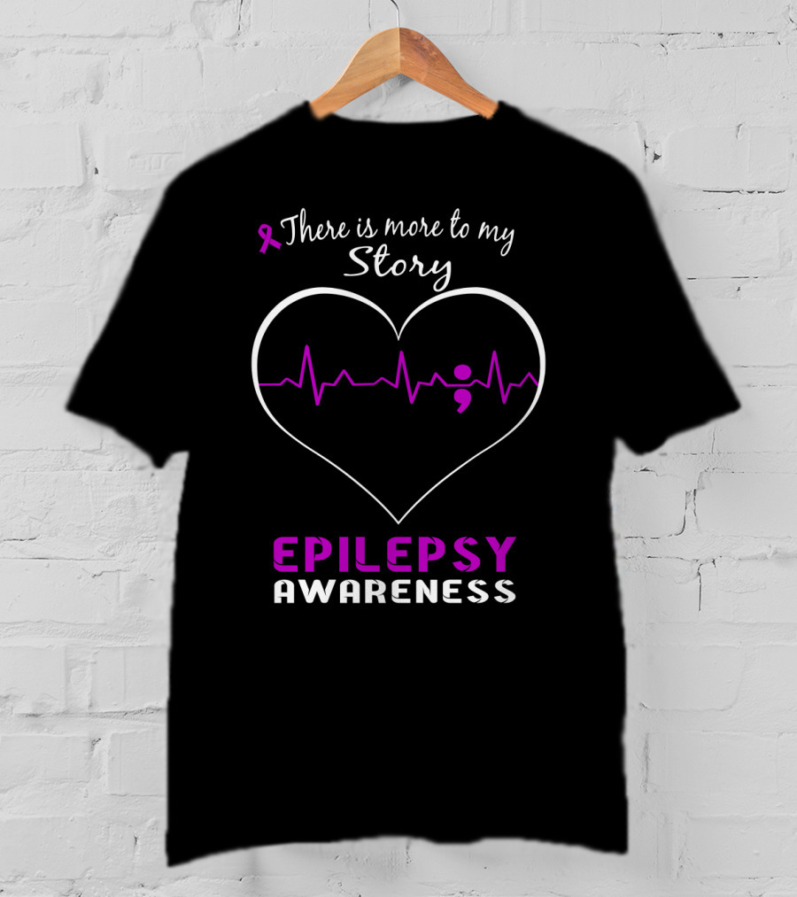Epilepsy Awareness There Is More To My Story Heartbeat Semicolon T-Shirt