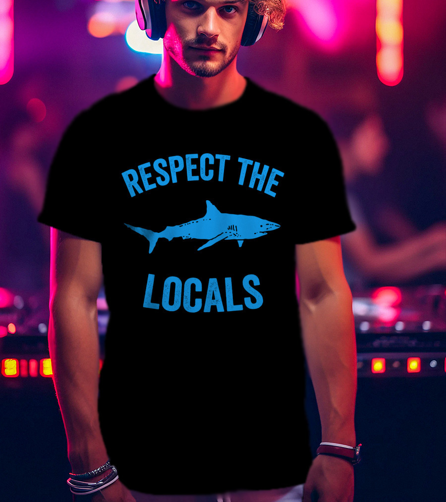Respect The Locals Shark Ocean Wildlife T-Shirt