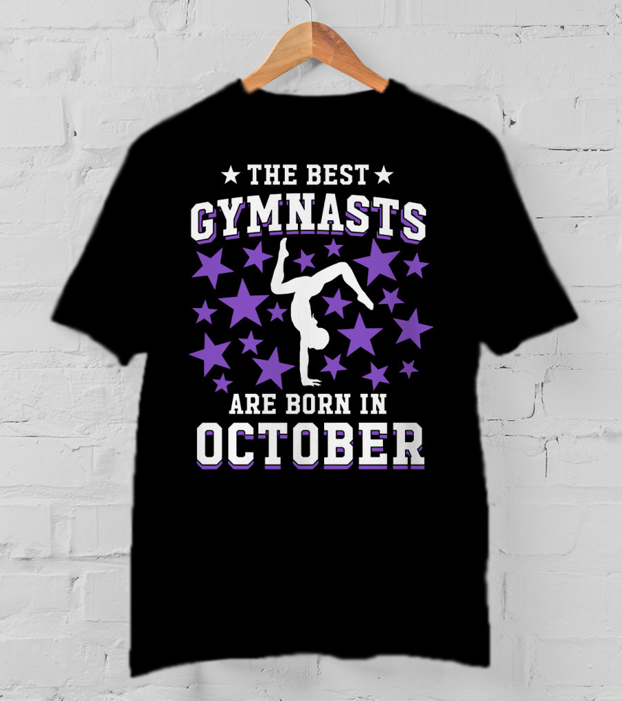 The Best Gymnasts Are Born In October With Stars And Handstand T-Shirt