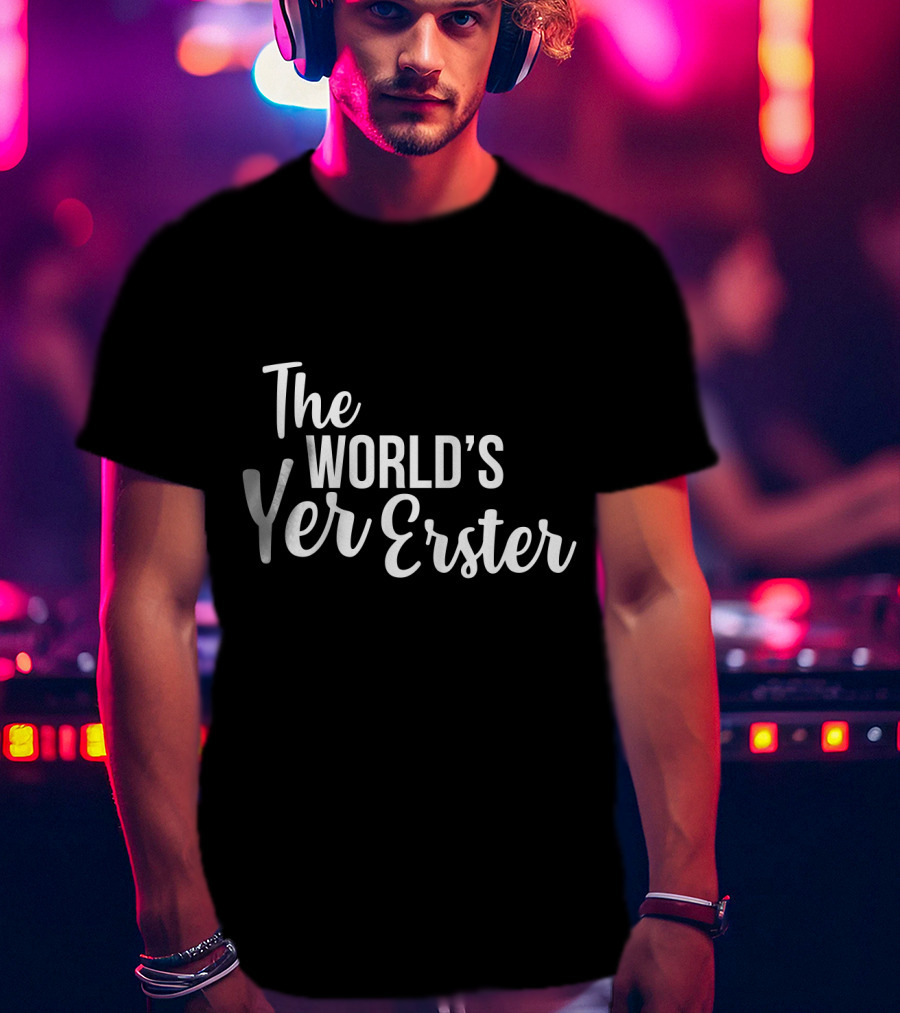 The World's Yer Erster T-Shirt
