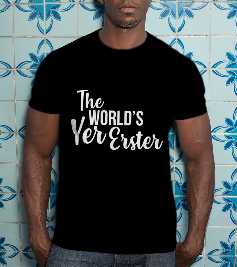 The World's Yer Erster T-Shirt