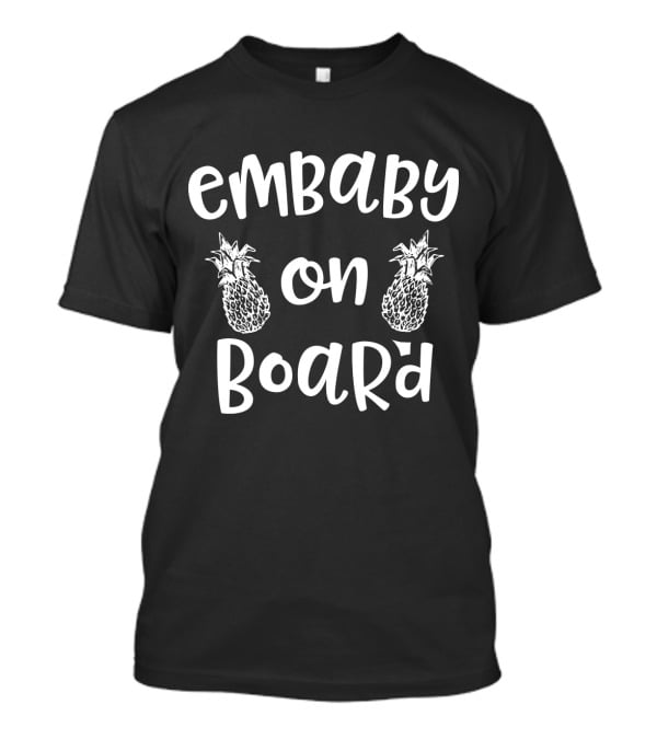 Embaby On Board IVF Women's Infertility Embryo With Pineapple T-Shirt