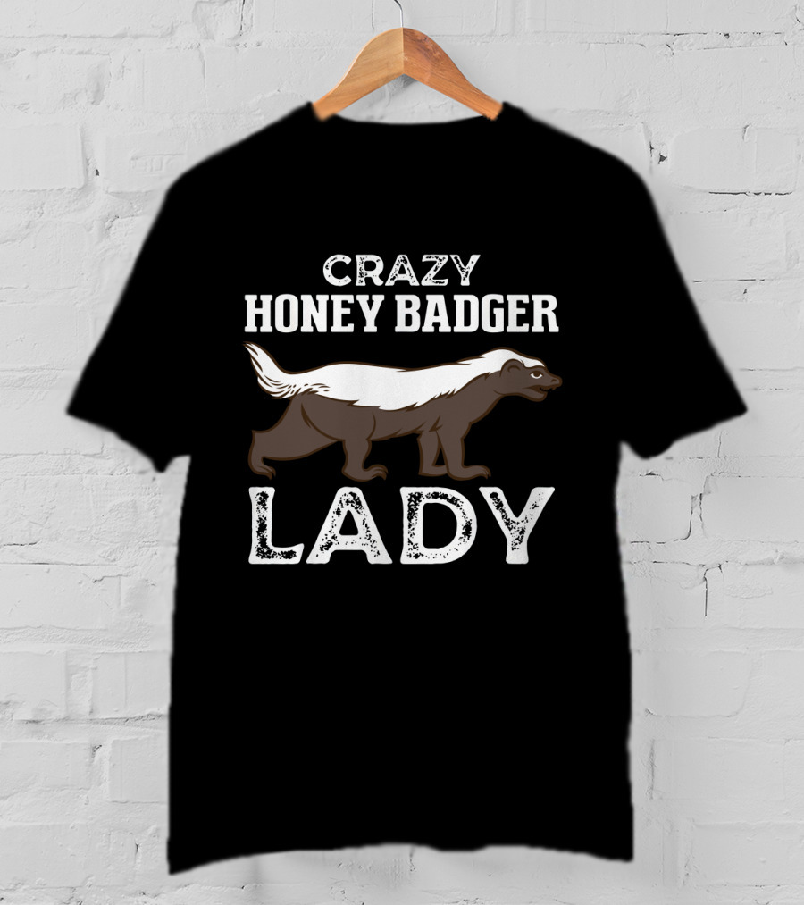 Crazy Honey Badger Lady T-Shirt
