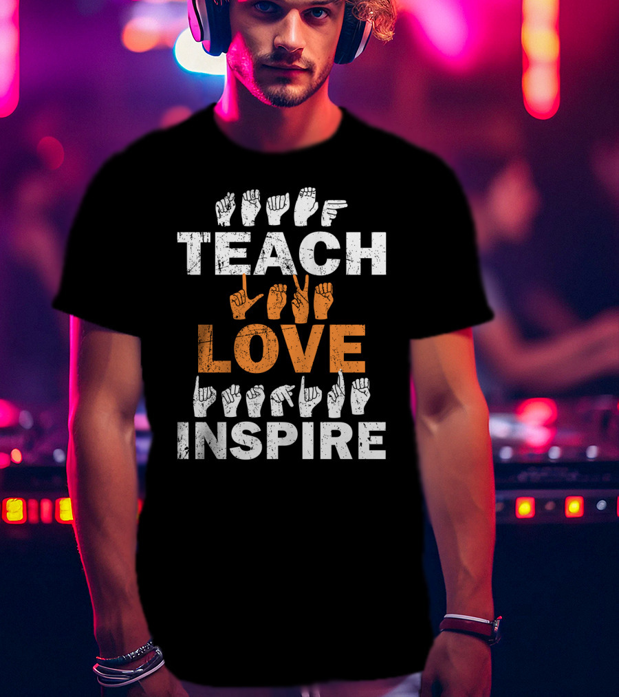 Teach Love Inspire Sign Language Motif T-Shirt