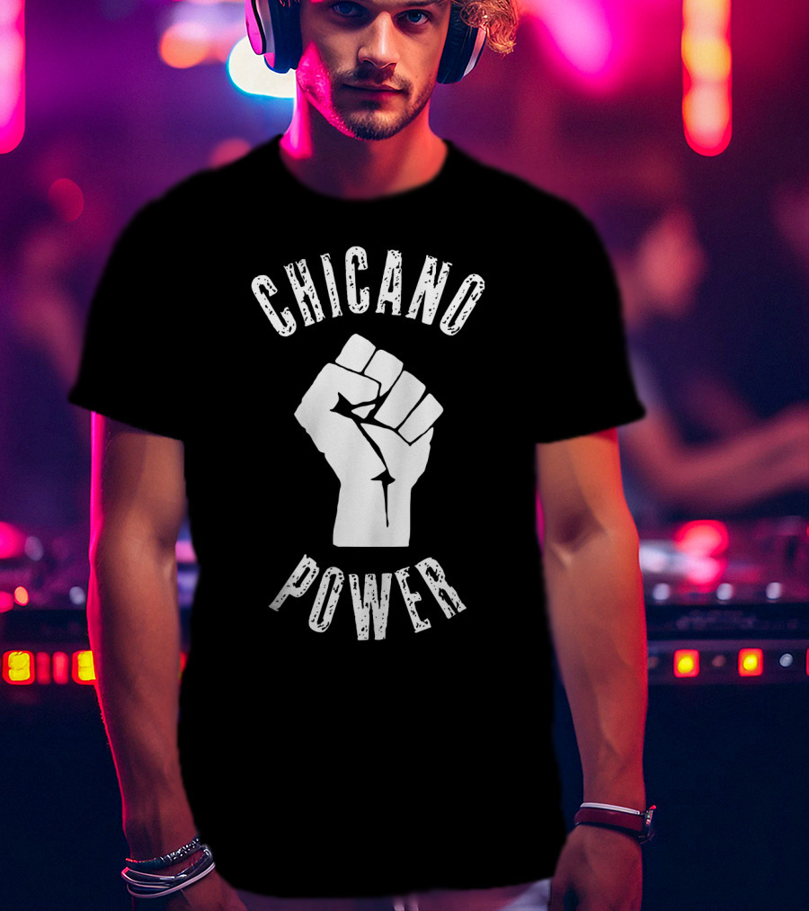 Chicano Power Mexican Mexico Chicanismo Latina Latinx Raza Fist T-Shirt