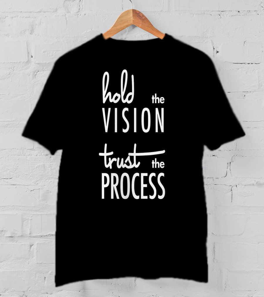 Hold The Vision Trust The Process Mindfulness T-Shirt