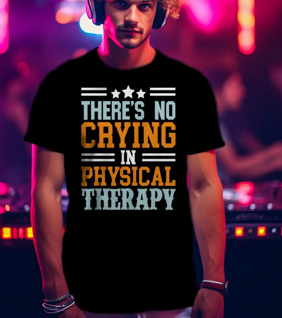 There's No Crying IN Physical Therapy Stars Stripes T-Shirt