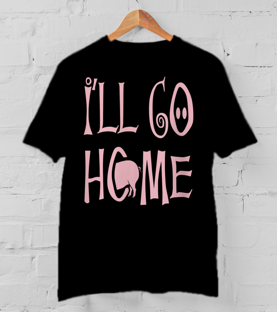 I'll Go Home Pig Tail T-Shirt