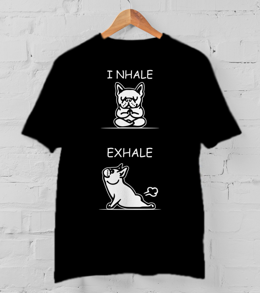 I NHALE EXHALE Yoga French Bulldog Meditation Humor T-Shirt
