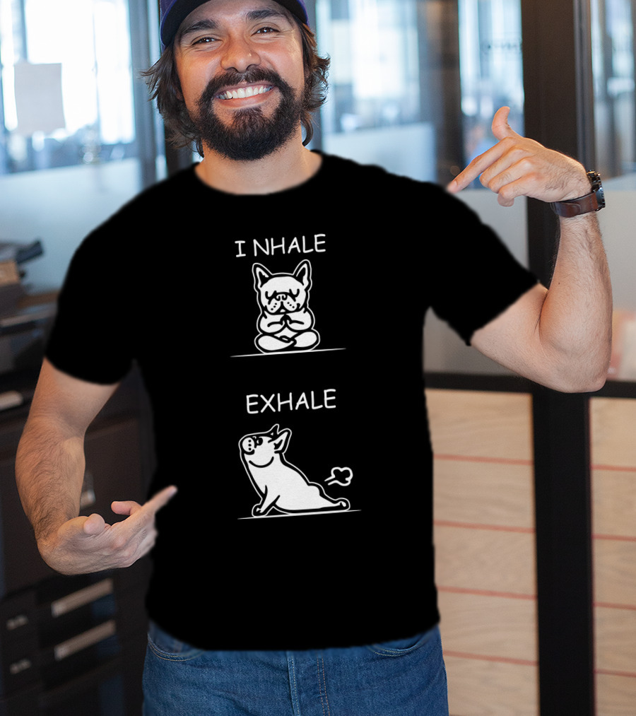 I NHALE EXHALE Yoga French Bulldog Meditation Humor T-Shirt