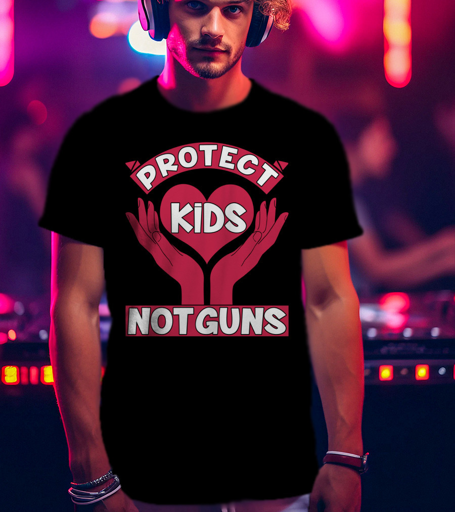PROTECT KIDS NOT GUNS Hands Heart T-Shirt