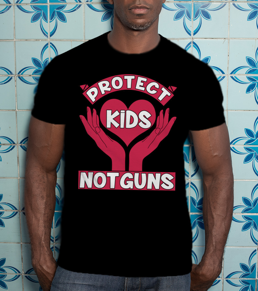 PROTECT KIDS NOT GUNS Hands Heart T-Shirt