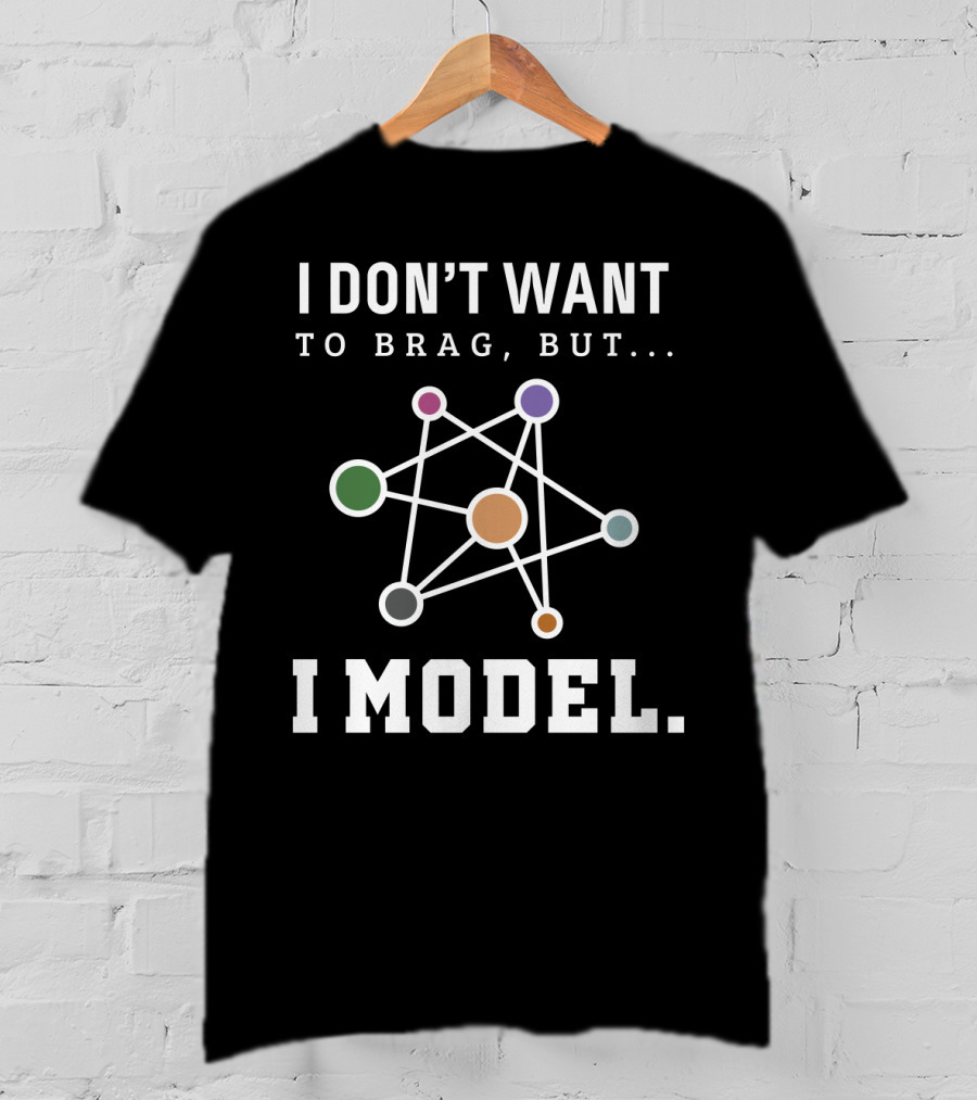 I Don't Want To Brag But I Model Data Science Model Funny Computer Scientist T-Shirt