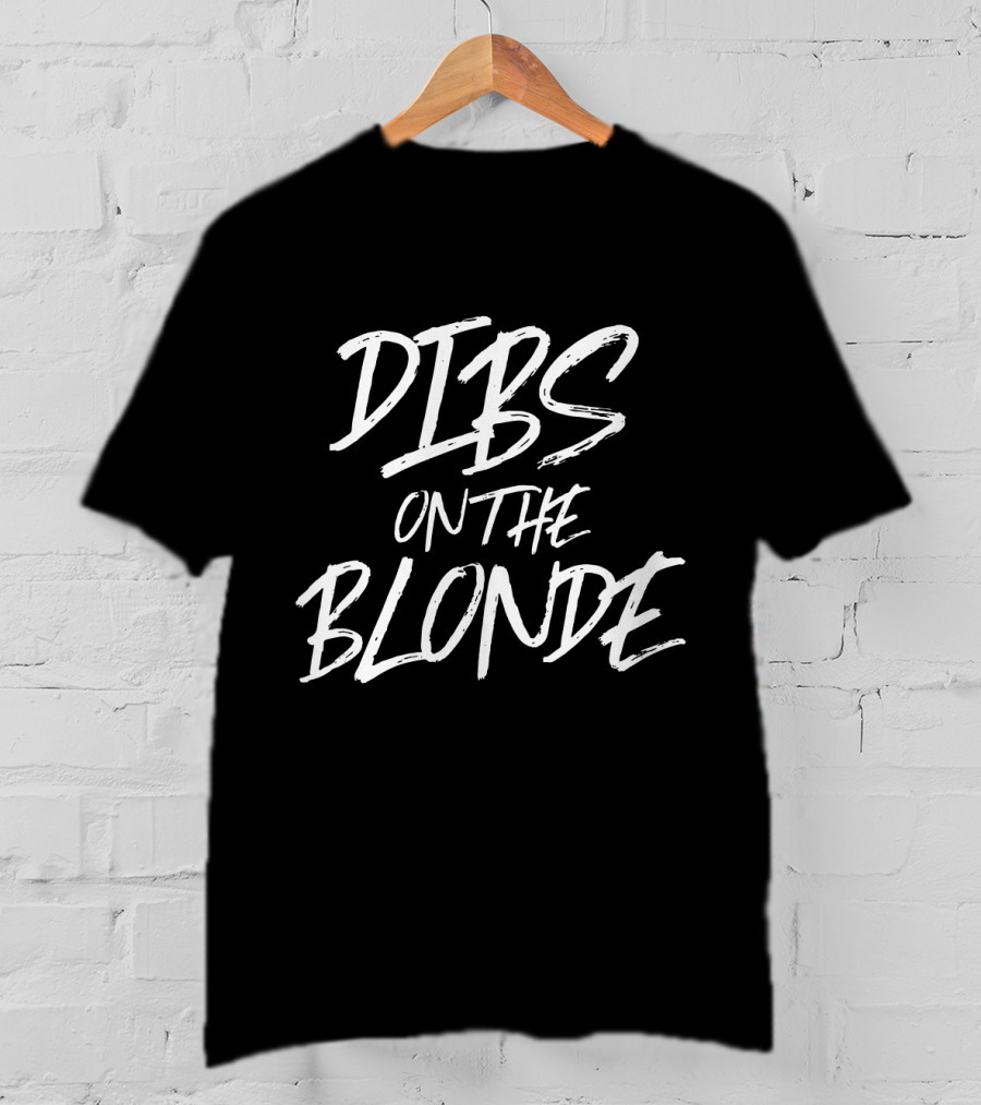 Dibs On The Blonde Funny Husband Wife Couple Matching T-Shirt