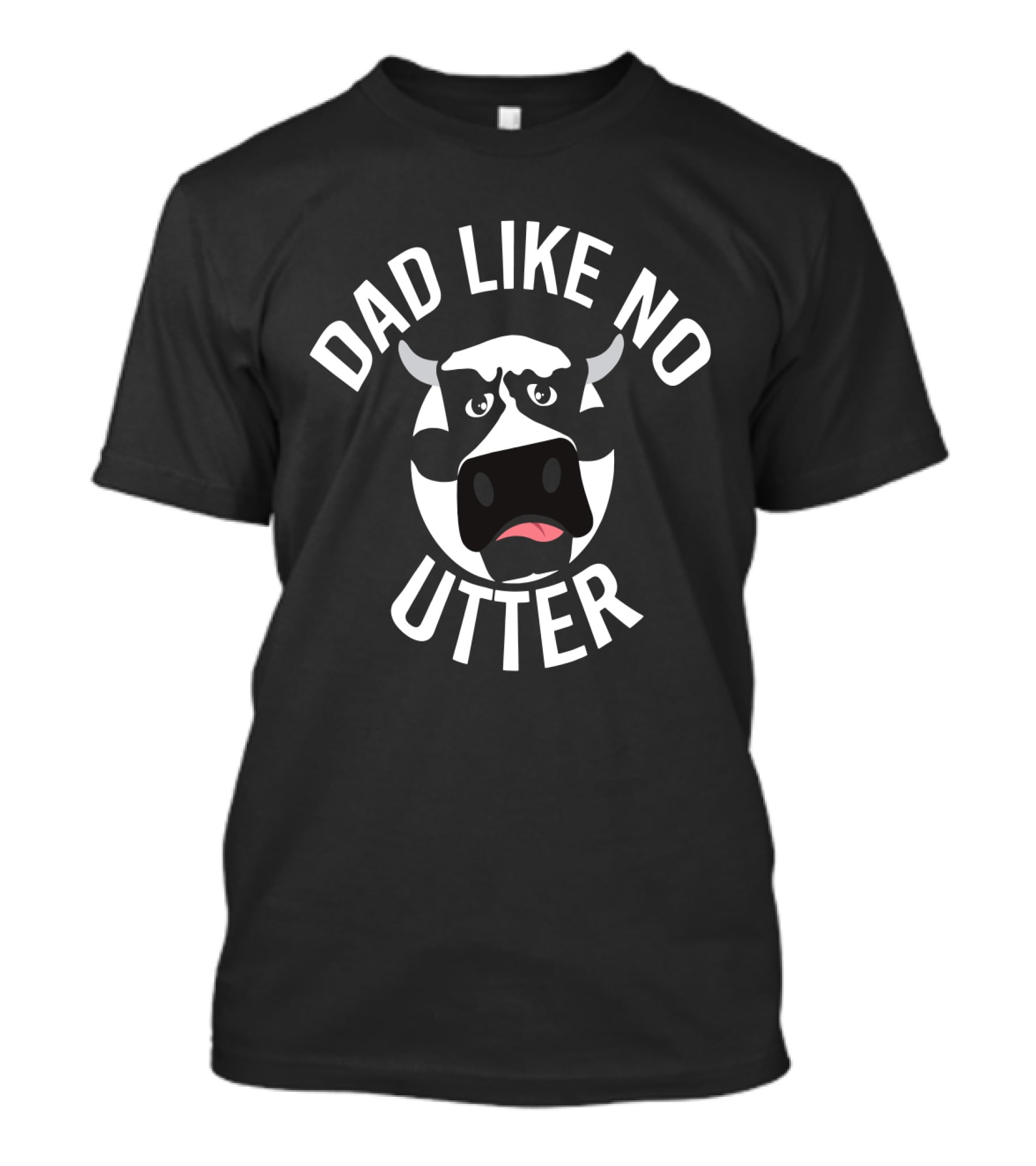 Dad Like No Utter Funny Cow Farm T-Shirt