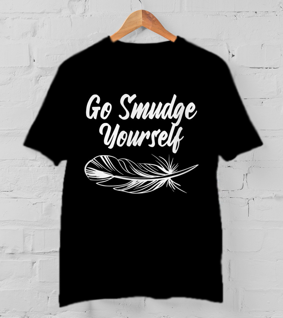 Go Smudge Yourself Feather T-Shirt