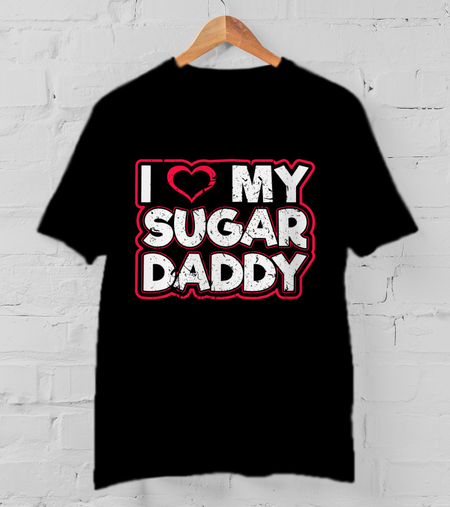 I Love My Sugar Daddy Distressed Heart Text T-Shirt