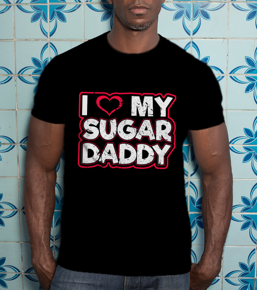 I Love My Sugar Daddy Distressed Heart Text T-Shirt