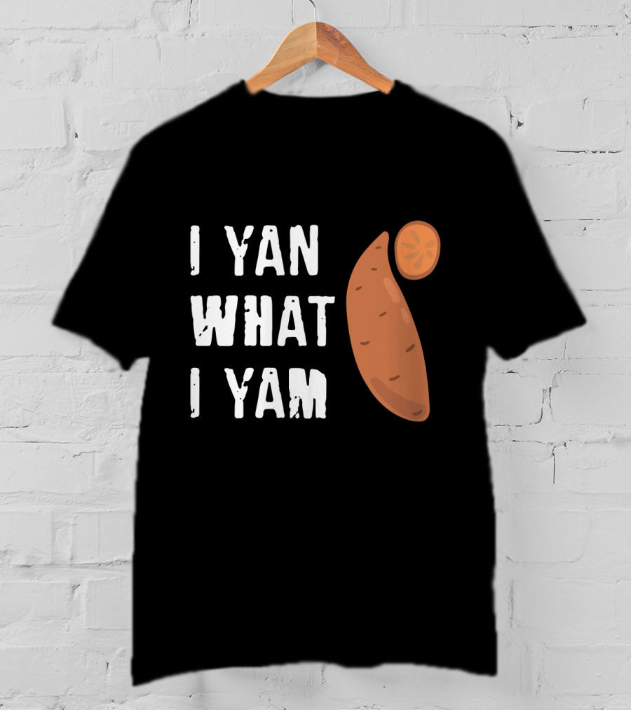 I Yam What I Yam Funny Yam T-Shirt