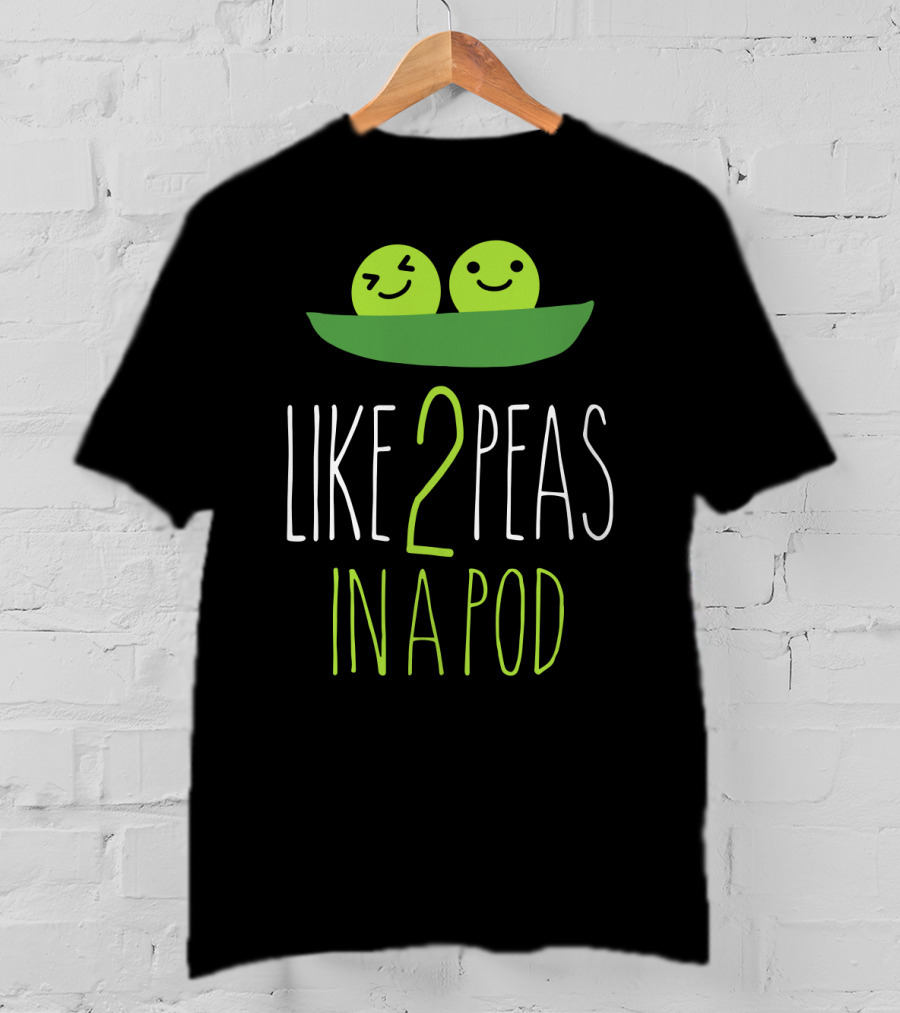 Like 2 Peas IN A Pod Two Smiling Green Peas IN Green Pod T-Shirt