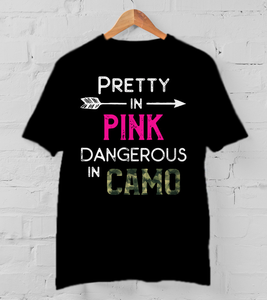 Pretty In Pink Dangerous In Camo Arrow And Camouflage T-Shirt