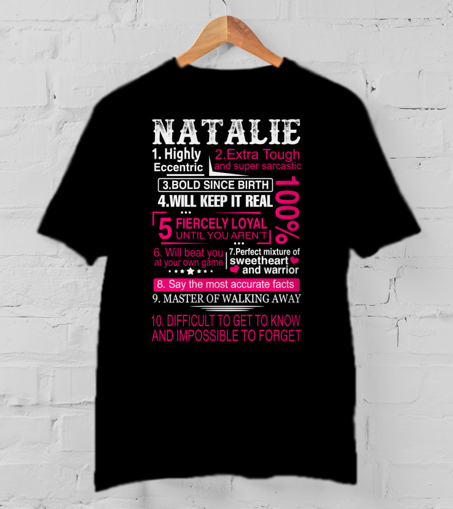Natalie Highly Eccentric Extra Tough Bold Fiercely Loyal Master Of Walking Away Impossible To Forget T-Shirt