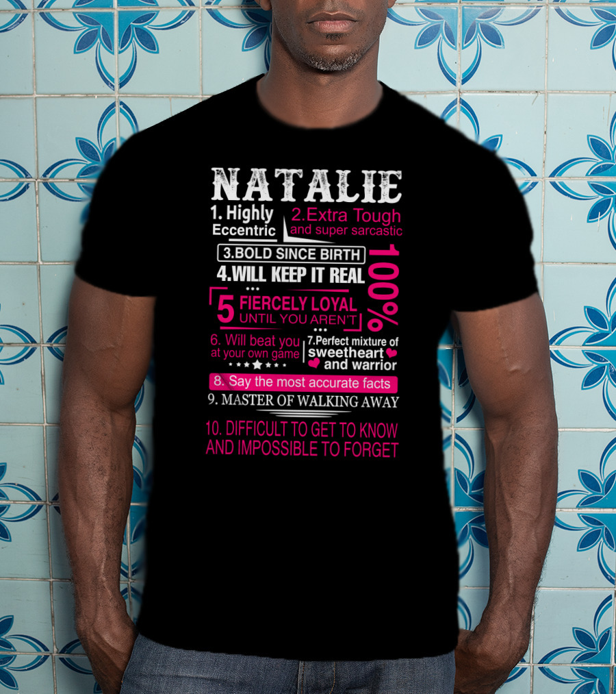 Natalie Highly Eccentric Extra Tough Bold Fiercely Loyal Master Of Walking Away Impossible To Forget T-Shirt