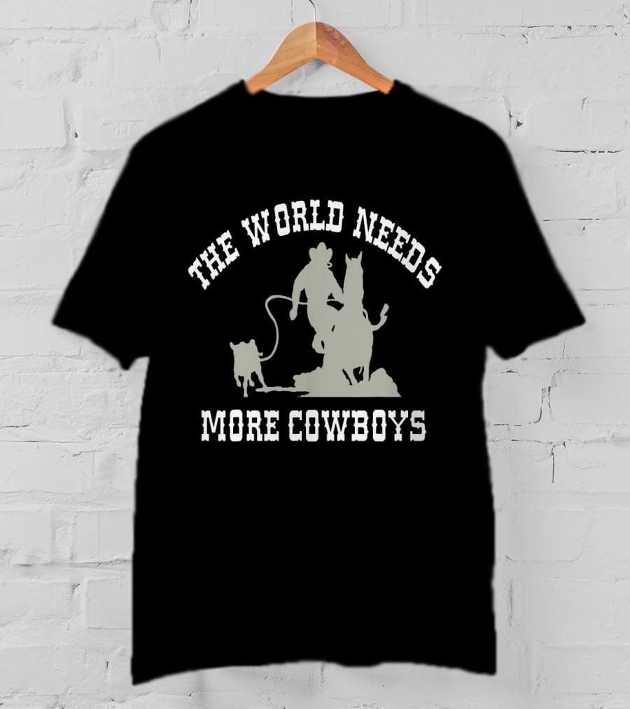 The World Needs More Cowboys Roping Calf T-Shirt