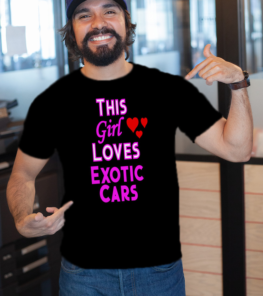 This Girl Loves Exotic Cars With Red Hearts T-Shirt
