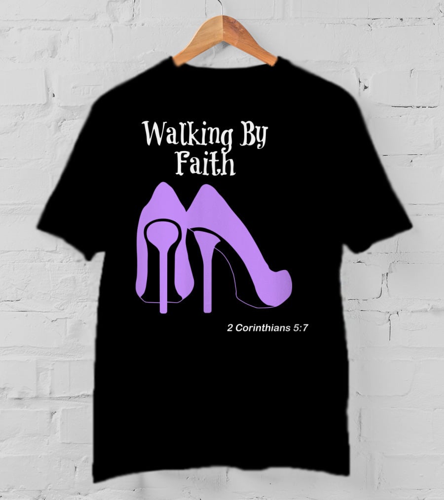Walking By Faith 2 Corinthians 5:7 Purple High Heel T-Shirt