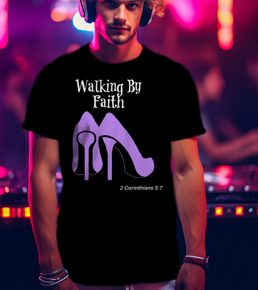 Walking By Faith 2 Corinthians 5:7 Purple High Heel T-Shirt